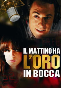 Il mattino ha l’oro in bocca streaming