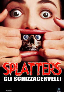 Splatters – Gli schizzacervelli streaming