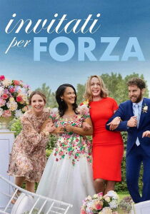 Invitati per forza streaming